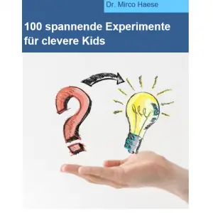 Buchcover: 100 spannende Experimente für clevere Kids“